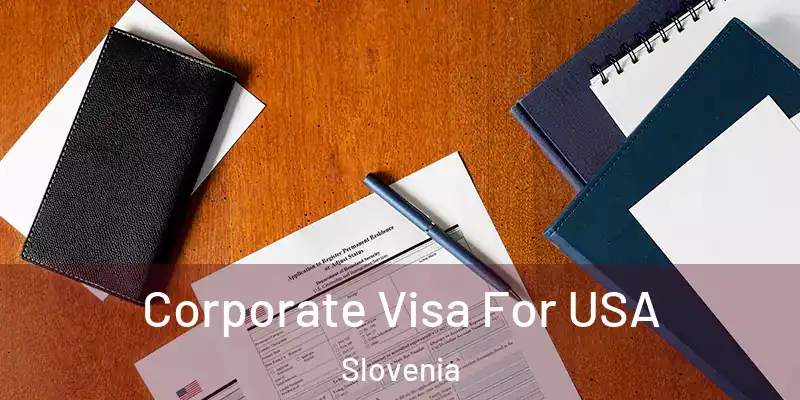  Corporate Visa For USA Slovenia