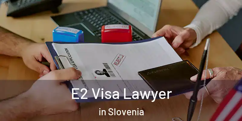  E2 Visa Lawyer in Slovenia