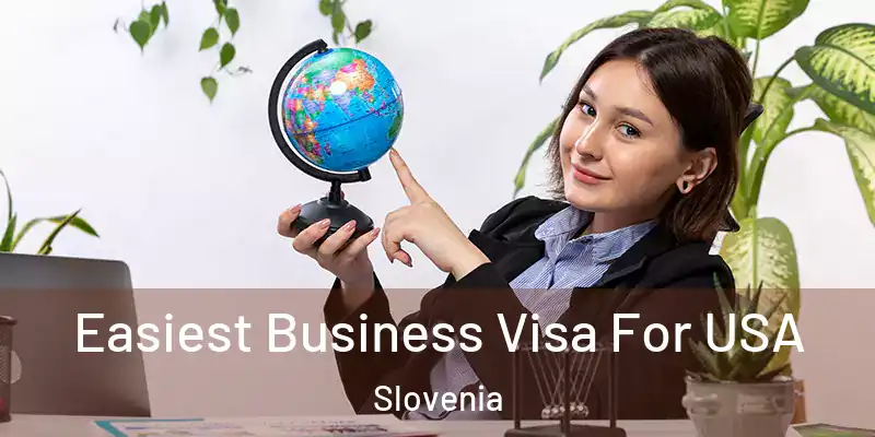 Easiest Business Visa For USA Slovenia