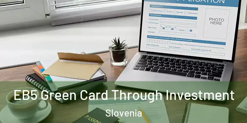 EB5 Green Card Through Investment Slovenia