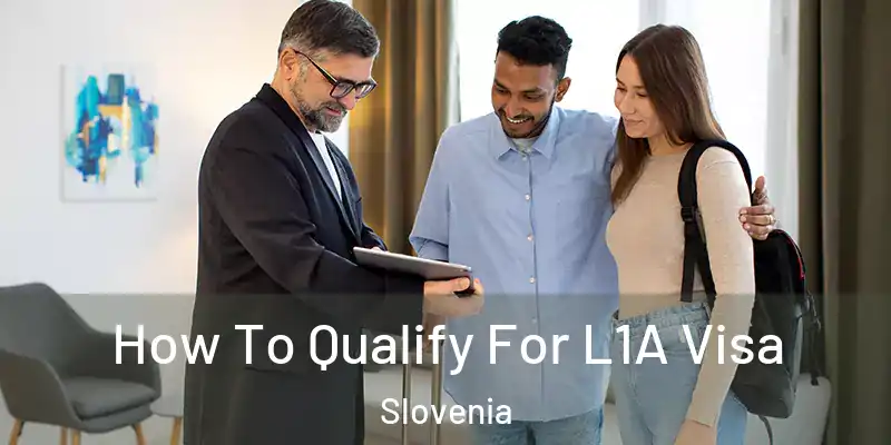  How To Qualify For L1A Visa Slovenia