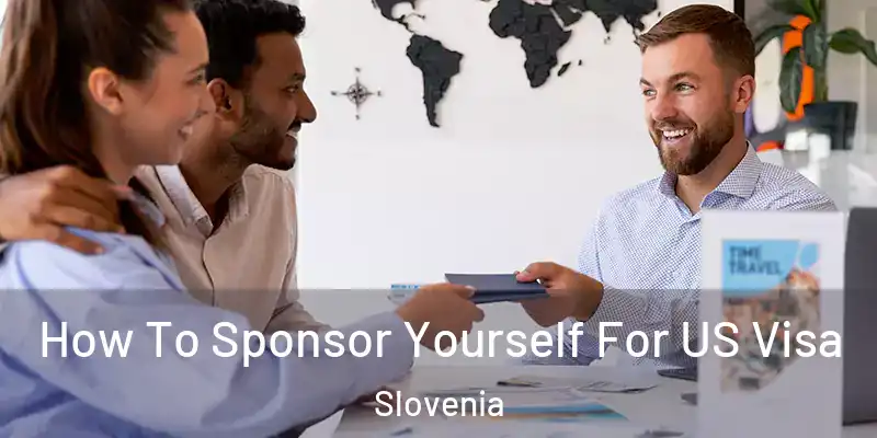 How To Sponsor Yourself For US Visa Slovenia