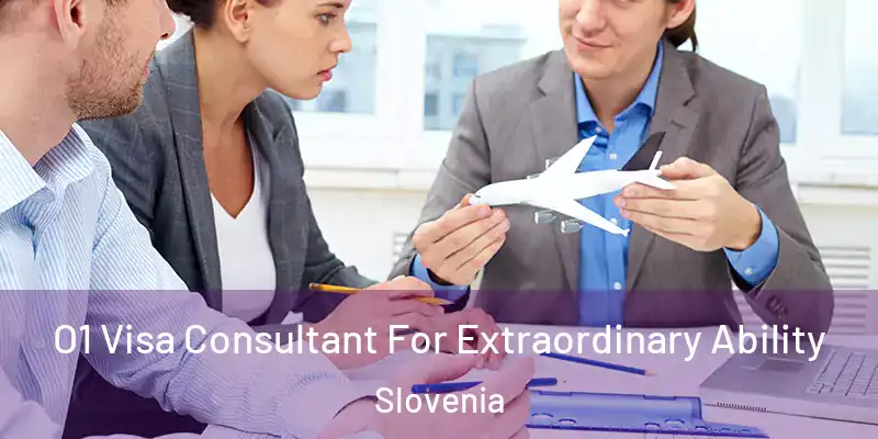  O1 Visa Consultant For Extraordinary Ability Slovenia