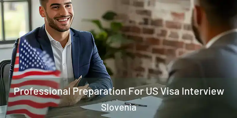  Professional Preparation For US Visa Interview Slovenia