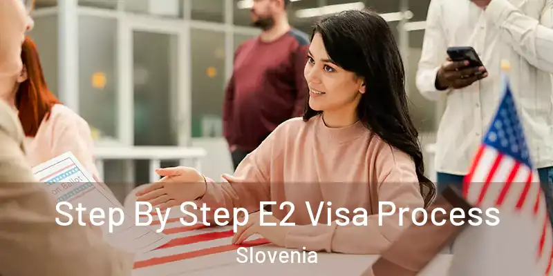  Step By Step E2 Visa Process Slovenia