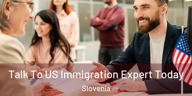 Talk To US Immigration Expert Today Slovenia
