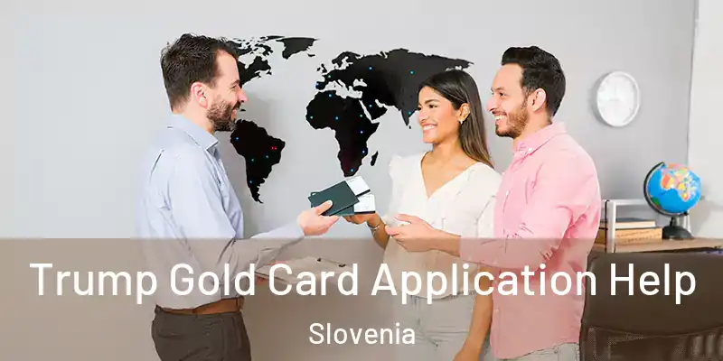  Trump Gold Card Application Help Slovenia
