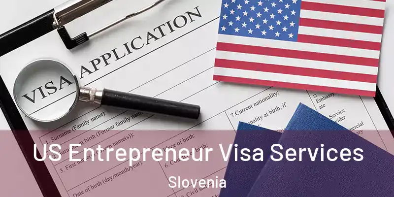  US Entrepreneur Visa Services Slovenia