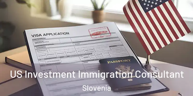 US Investment Immigration Consultant Slovenia