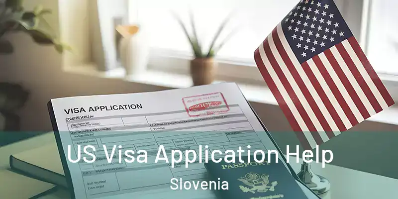 US Visa Application Help Slovenia