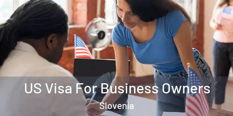 US Visa For Business Owners Slovenia