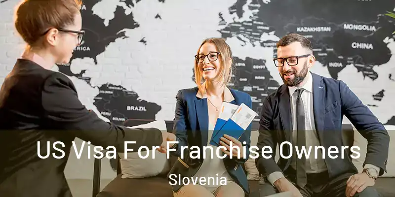 US Visa For Franchise Owners Slovenia