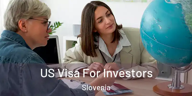 US Visa For Investors Slovenia