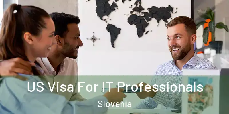 US Visa For IT Professionals Slovenia