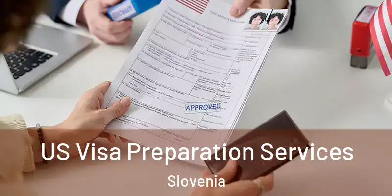 US Visa Preparation Services Slovenia